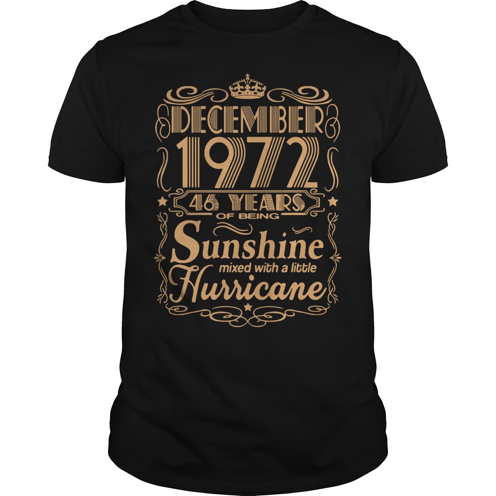December 1972 46 years of being sunshine mixed with a little hurricane T-Shirt