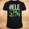 #ELE SIM Bolsonaro Presidente 2018 T-Shirt