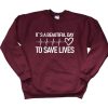 It's a Beautiful Day to Save Lives Sweatshirt