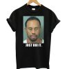 Tiger Woods mug shot - Just Dui It T shirt