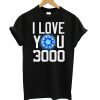 I Love You 3000 Avengers Endgame T shirt