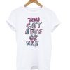 You Got a Bae or Nah T shirt