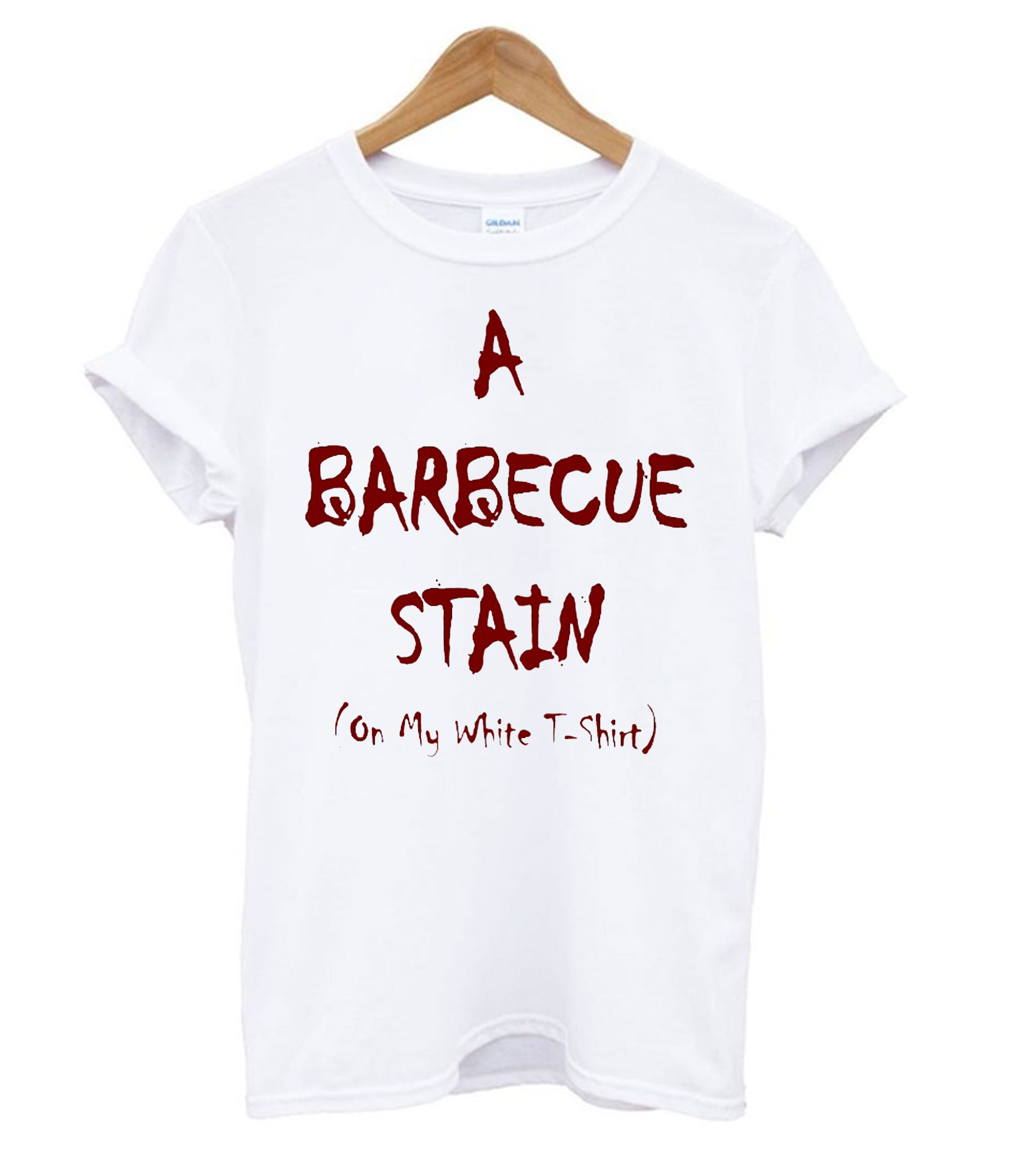 A Bbq Stain On My White T shirt
