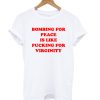 Bombing For Peace Is Like Fucking For Virginity T shirt