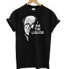 Official I Am The Liquor T shirt