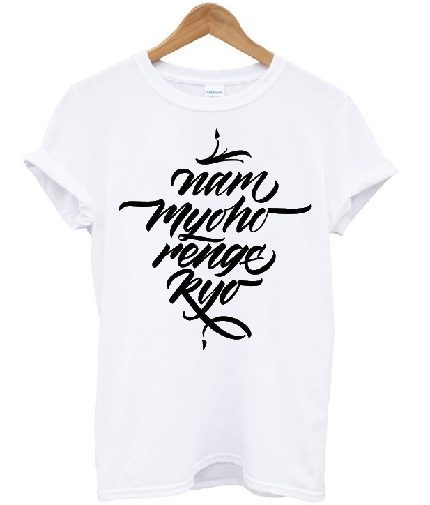Nam myoho renge kyo, t-shirt