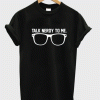 Talk Nerdy To Me Geek T-Shirt