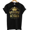 Queens are born in October Women T shirt