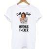 Nancy Pelosi - Clap Clap Motherfucker T shirt