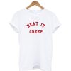 Beat It Creep T-shirt
