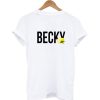 Becky Lemonade T Shirt