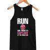 Cupcake Run Like There Is A Cupcake At The Finish Tanktop