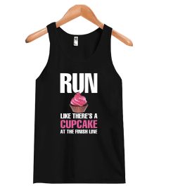 Cupcake Run Like There Is A Cupcake At The Finish Tanktop