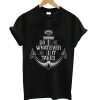Do Whatever It Takes T Shirt