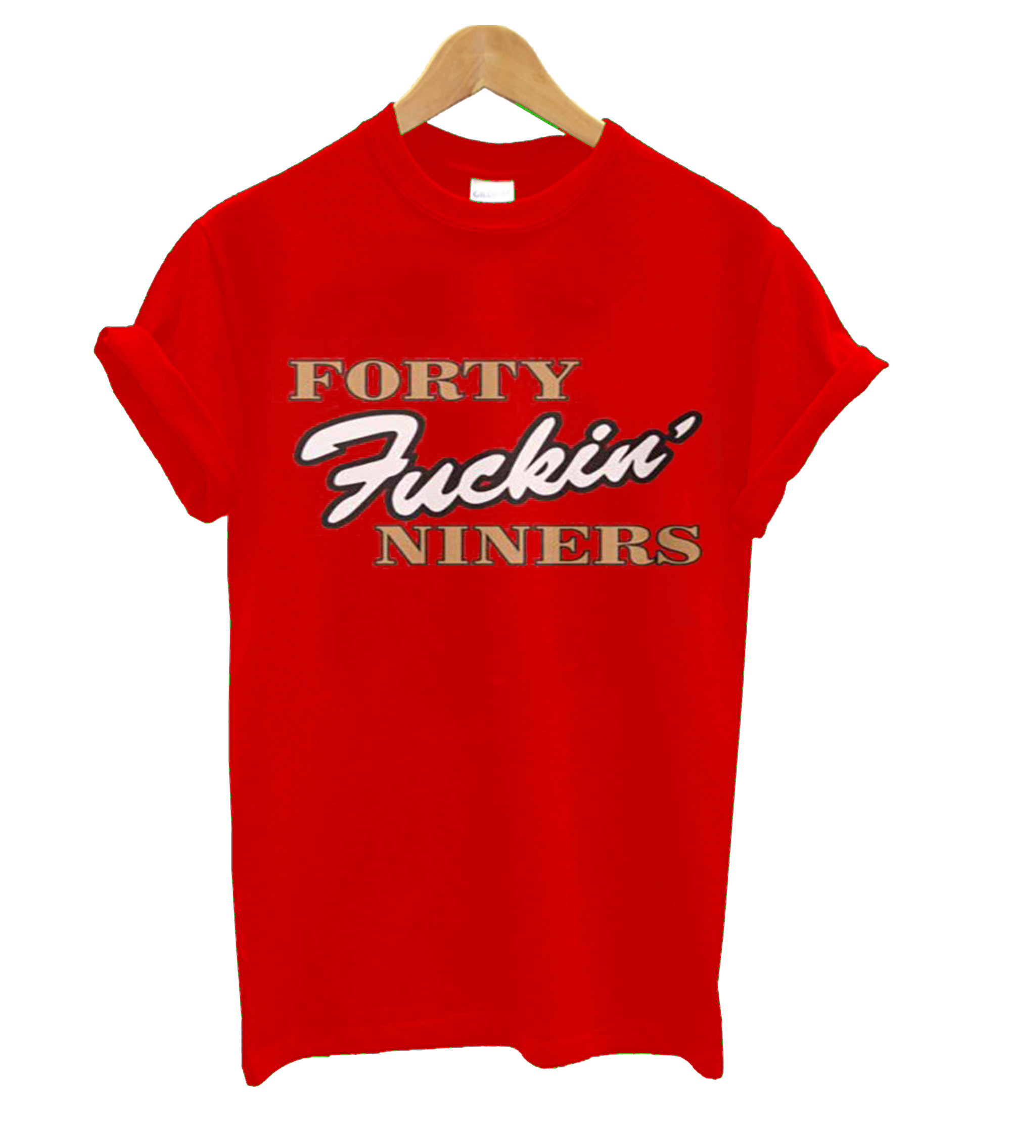 Forty Fuckin Niners Red T Shirt