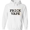 Frick Vape Hoodie