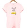 Good Life T-shirt
