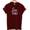 Love Never Fails T-shirt