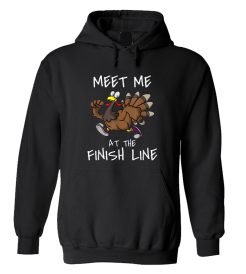 Meet Me At The Finish Line Running Turkey Trot Thanksgiving Hoodie