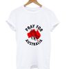 Pray For Australia T Shirt