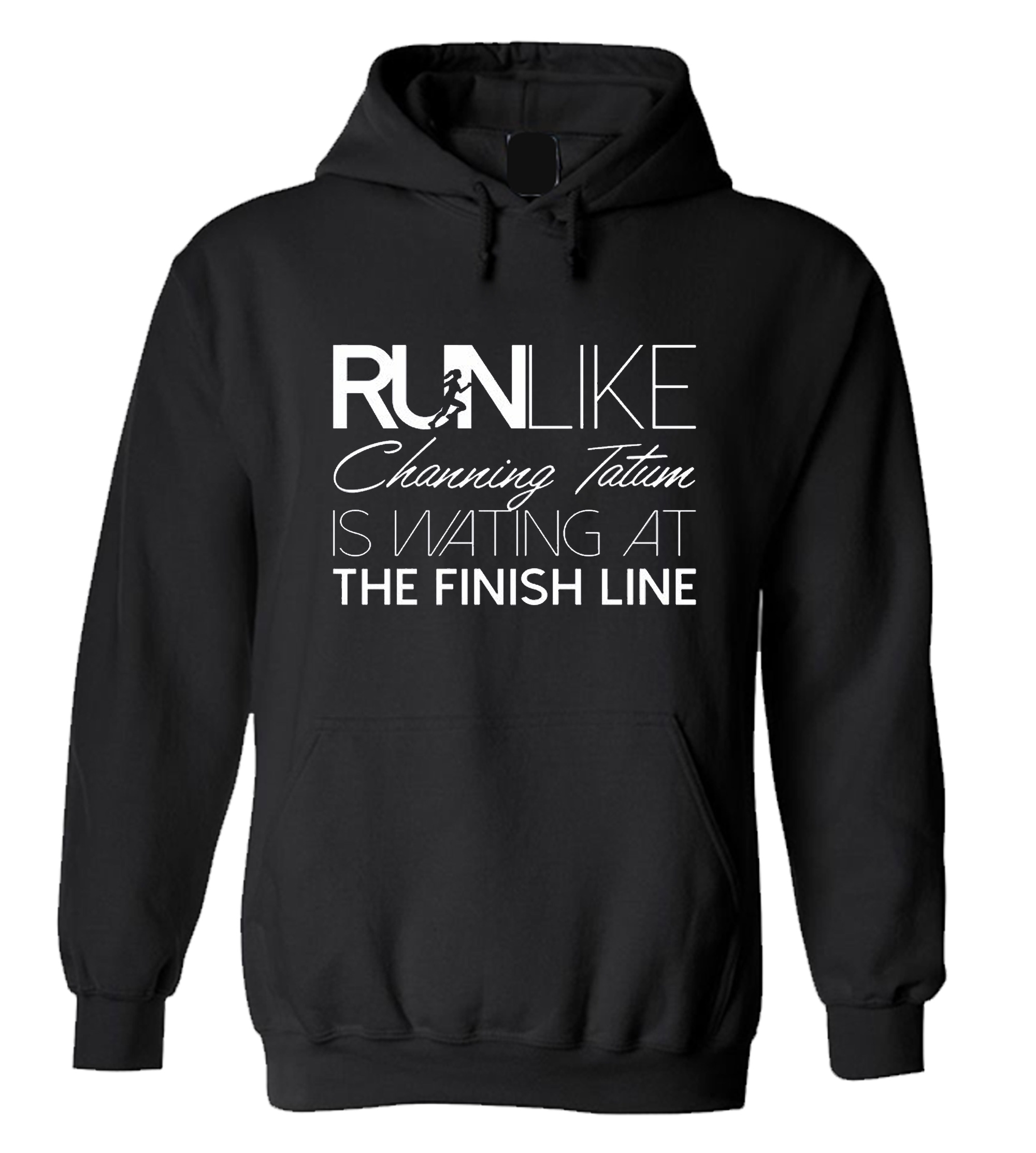 Run Like Channing Tatum Is Waiting Hoodie