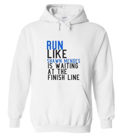 Run Like Shawn Mendes is Waiting at The Finish Line Hoodie