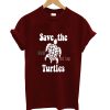Save The Turtles T Shirt