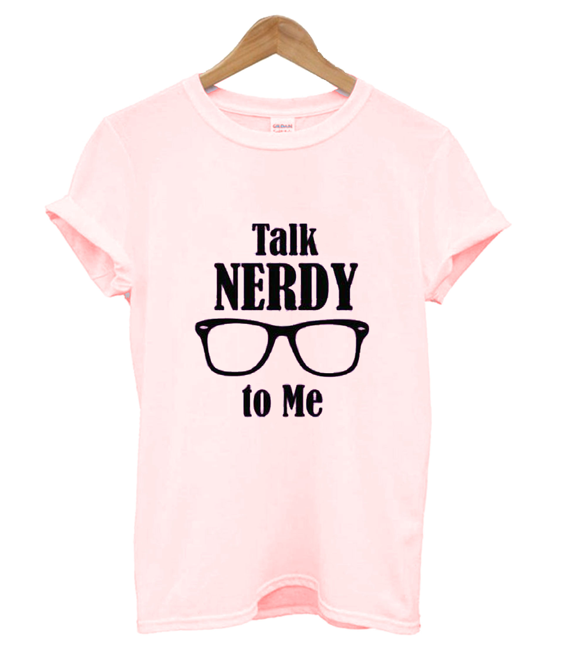 Talk Nerdy To Me T Shirt Which Is Created Following Today's Trends
