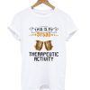 Therapeutic Activity T Shirt