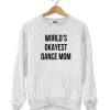 World's Okayest Dance Mom Sweatshirt