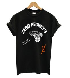 Zero Regrets T Shirt