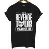 2018 Revenge Tour Cancelled 62 39 T Shirt