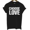 Choose Love Black T Shirt