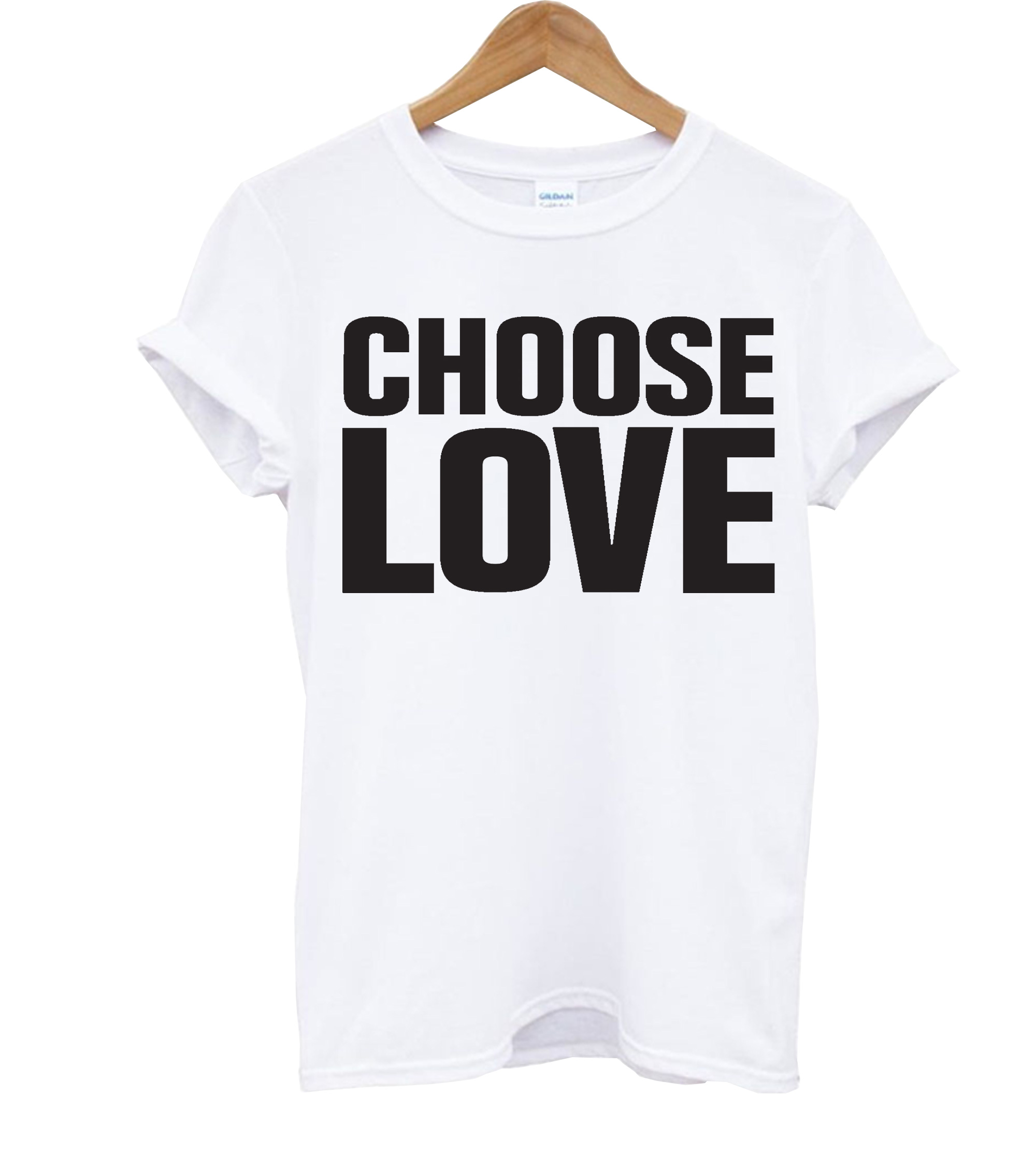 Choose Love T Shirt 4350