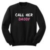 Call He Daddy Sweatshirt