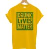 Drunk Lives T-Shirt