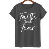 Faith Over Fear T Shirt