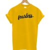 Fearless T-Shirt