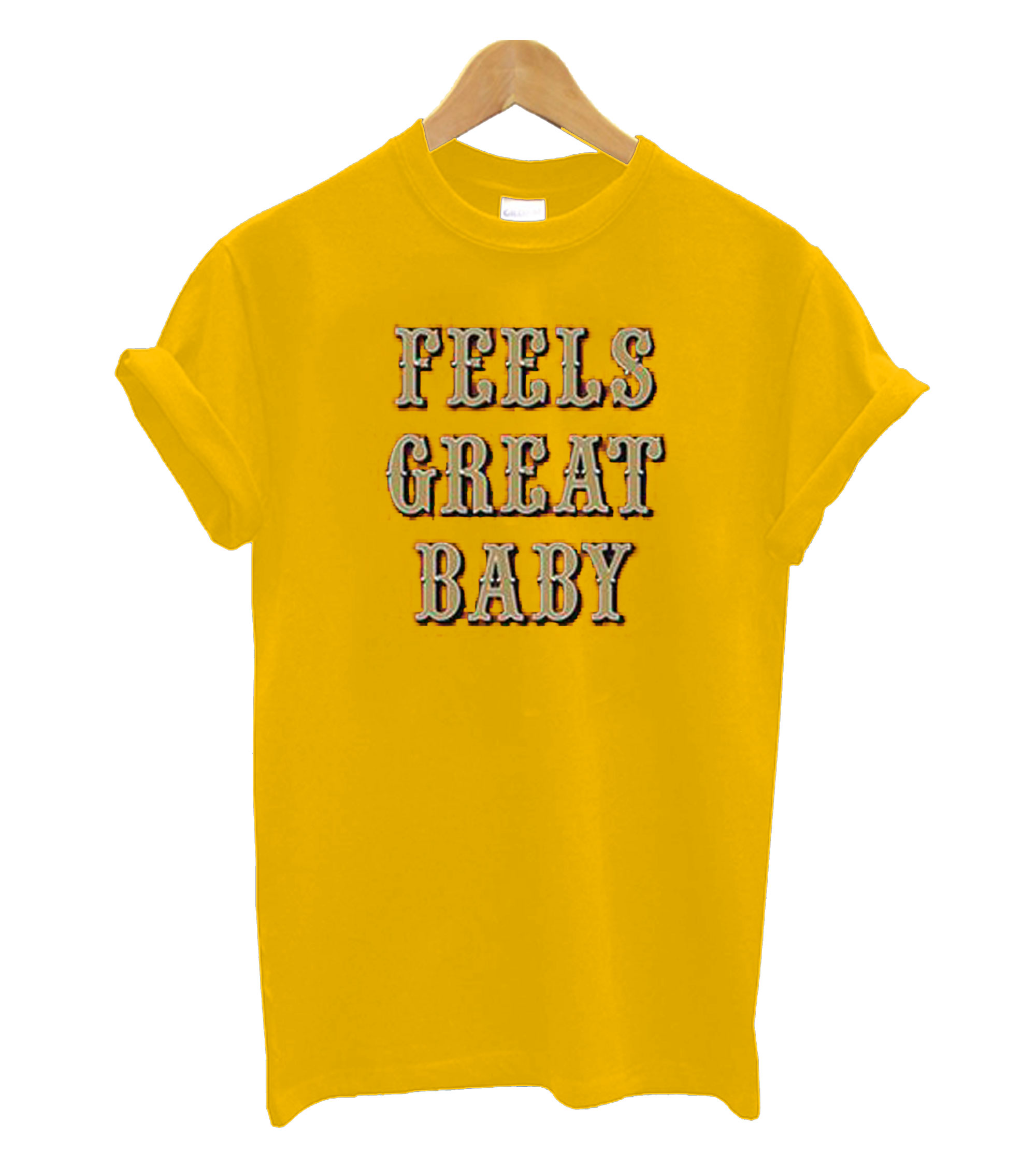 Feels Great Baby T-Shirt