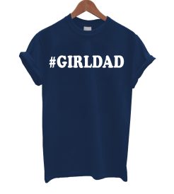 Girl Dad Blue T Shirt