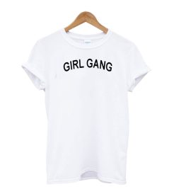 Girl Gang T-Shirt