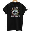 Give Me Some Space T-Shirt