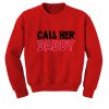 Call He Daddy Sweatshirt
