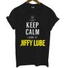 Keep Calm Jiffy Lube T Shirt