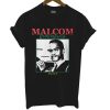 Malcom Remembered T Shirt