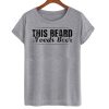 Mens This Beard Needs Beer T-Shirt