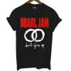 Pearl Jam Don't Give Up T Shirt