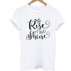 Rise And Shine White T Shirt