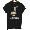 Send Noods T Shirt