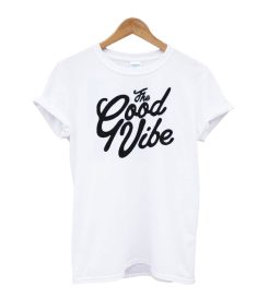 The Good Vibe T-Shirt